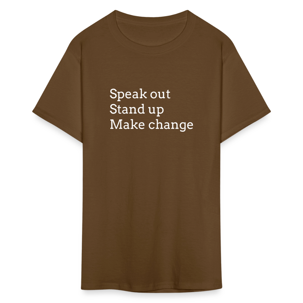 Speak out, Stand up, Make change Tee - brown