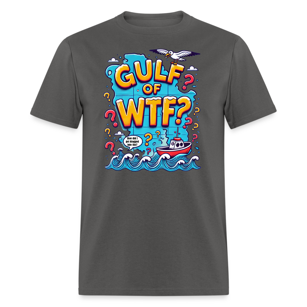 Gulf of WTF Tee Shirt - charcoal