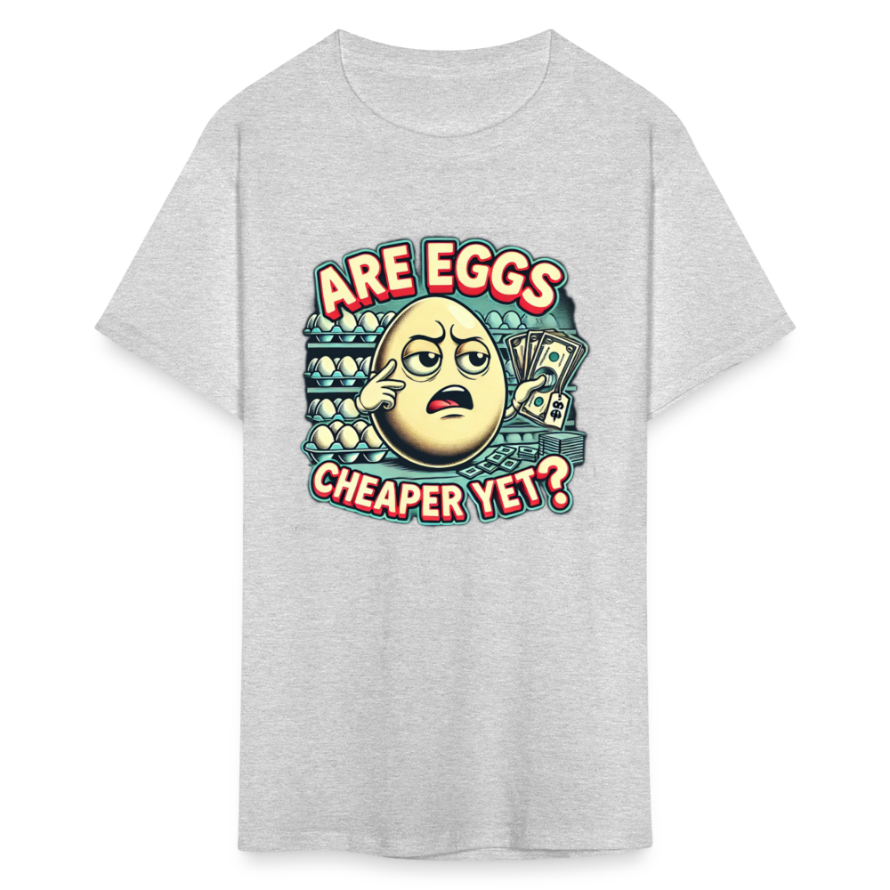 Are Eggs Cheaper Yet?  Political Graphic Tee - heather gray