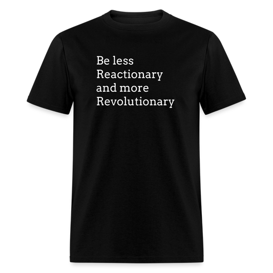 Reactionary/ Revolutionary Unisex Classic T-Shirt - black