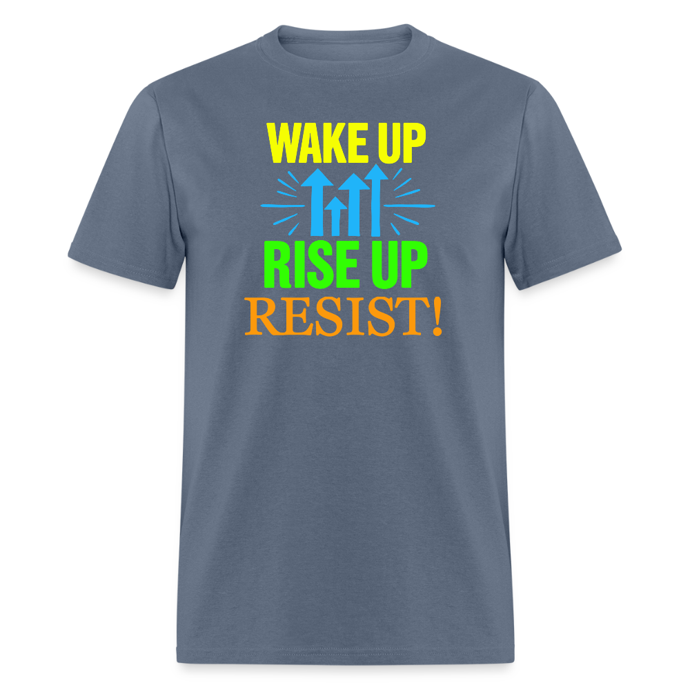 WAKE UP, RISE ↑, RESIST ↑! - Progressive Protest Tee for Activists | Liberal Political Statement Shirt - denim