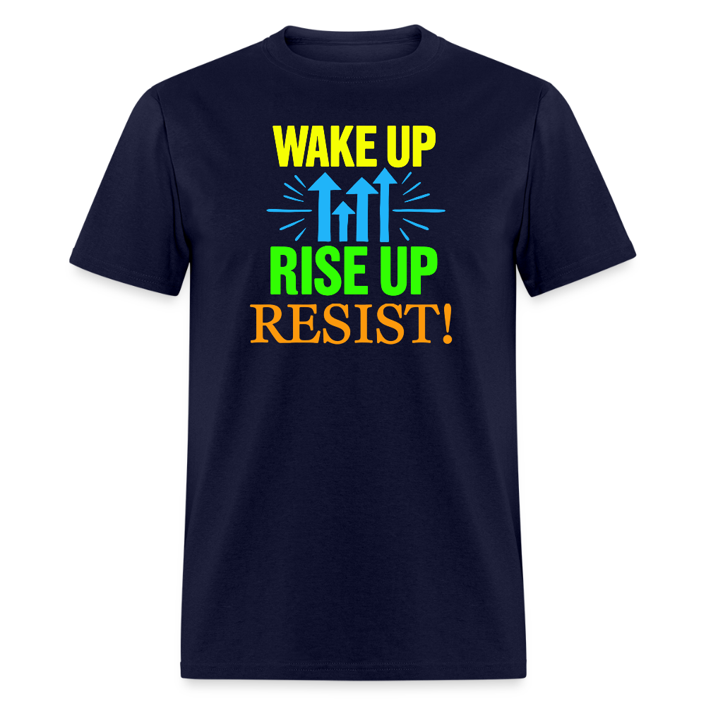 WAKE UP, RISE ↑, RESIST ↑! - Progressive Protest Tee for Activists | Liberal Political Statement Shirt - navy