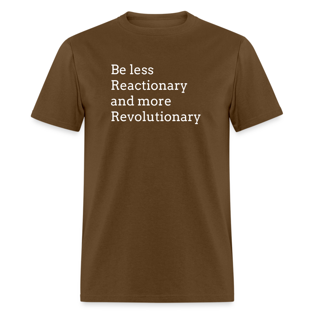 Reactionary/ Revolutionary Unisex Classic T-Shirt - brown