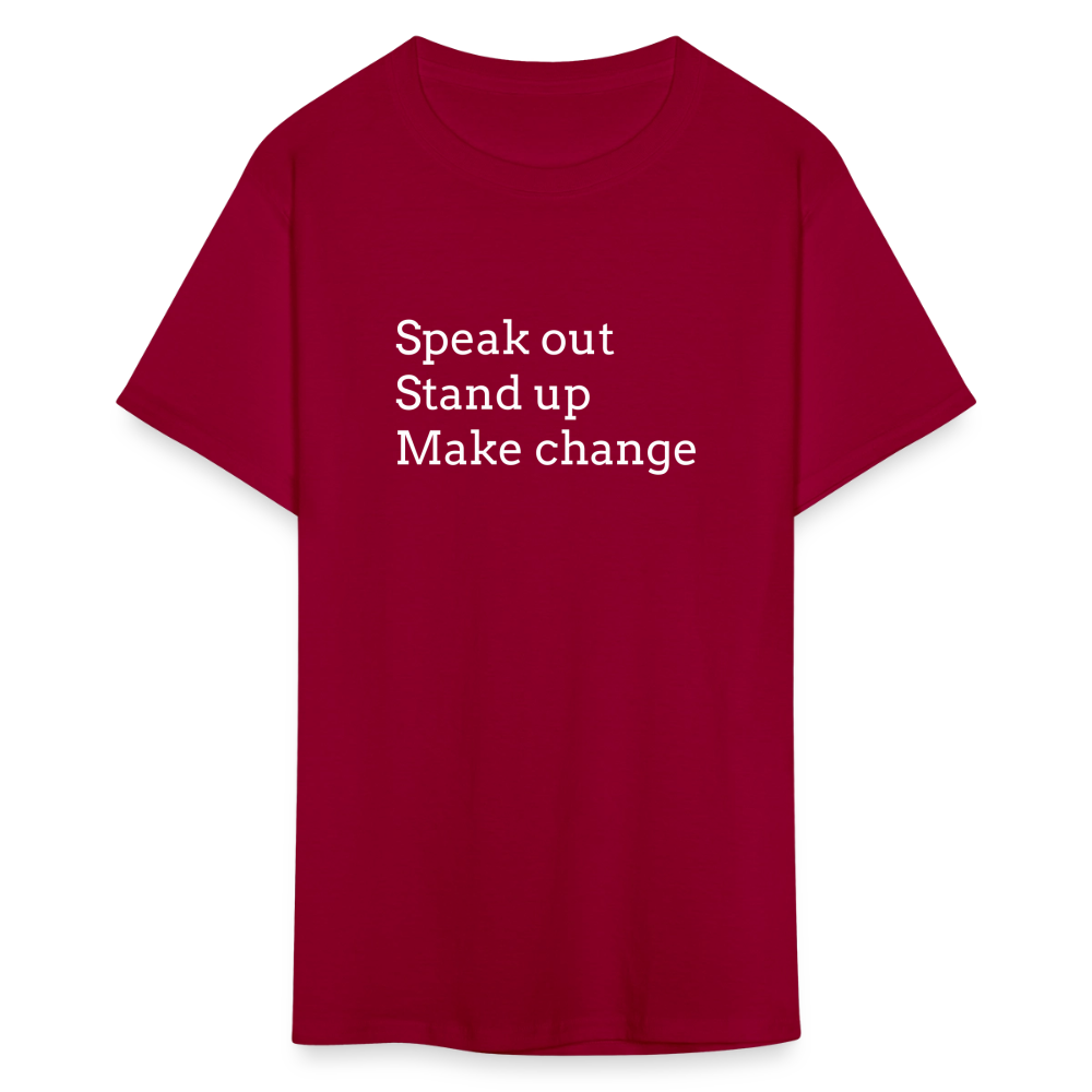 Speak out, Stand up, Make change Tee - dark red