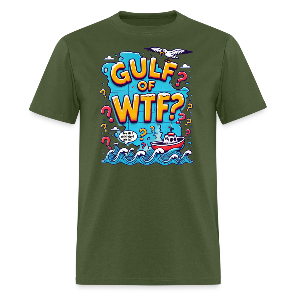 Gulf of WTF Tee Shirt - military green