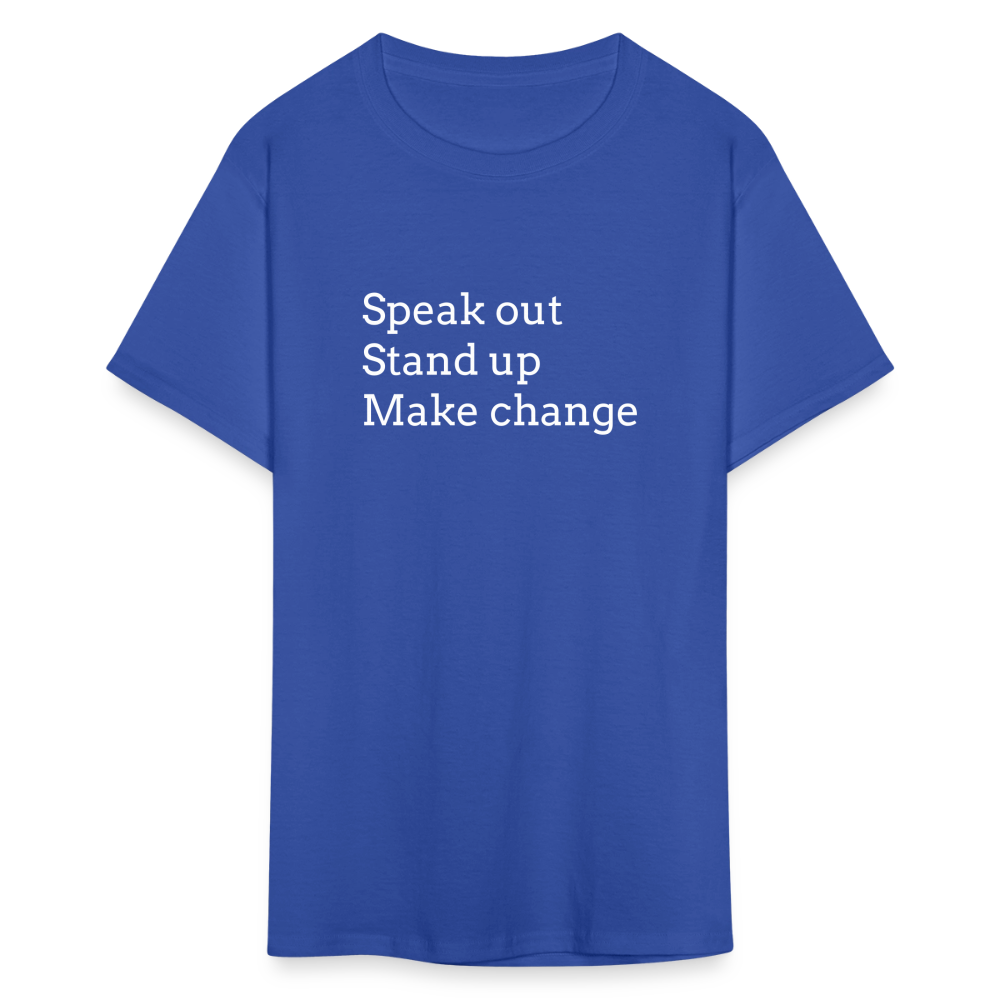 Speak out, Stand up, Make change Tee - royal blue