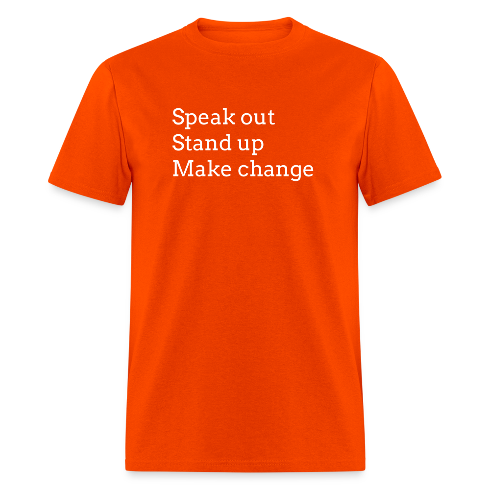 Speak out, Stand up, Make change Tee - orange