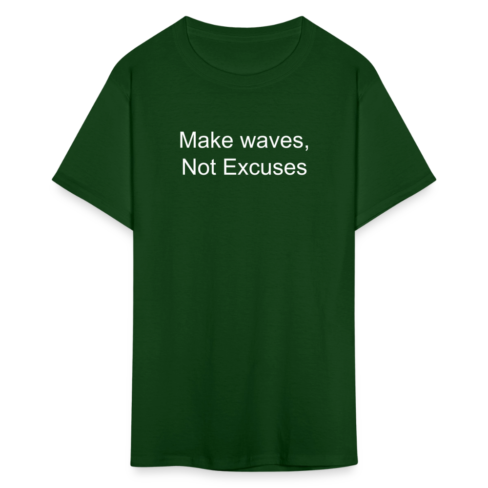 Make Waves, Not Excuses T-Shirt - forest green