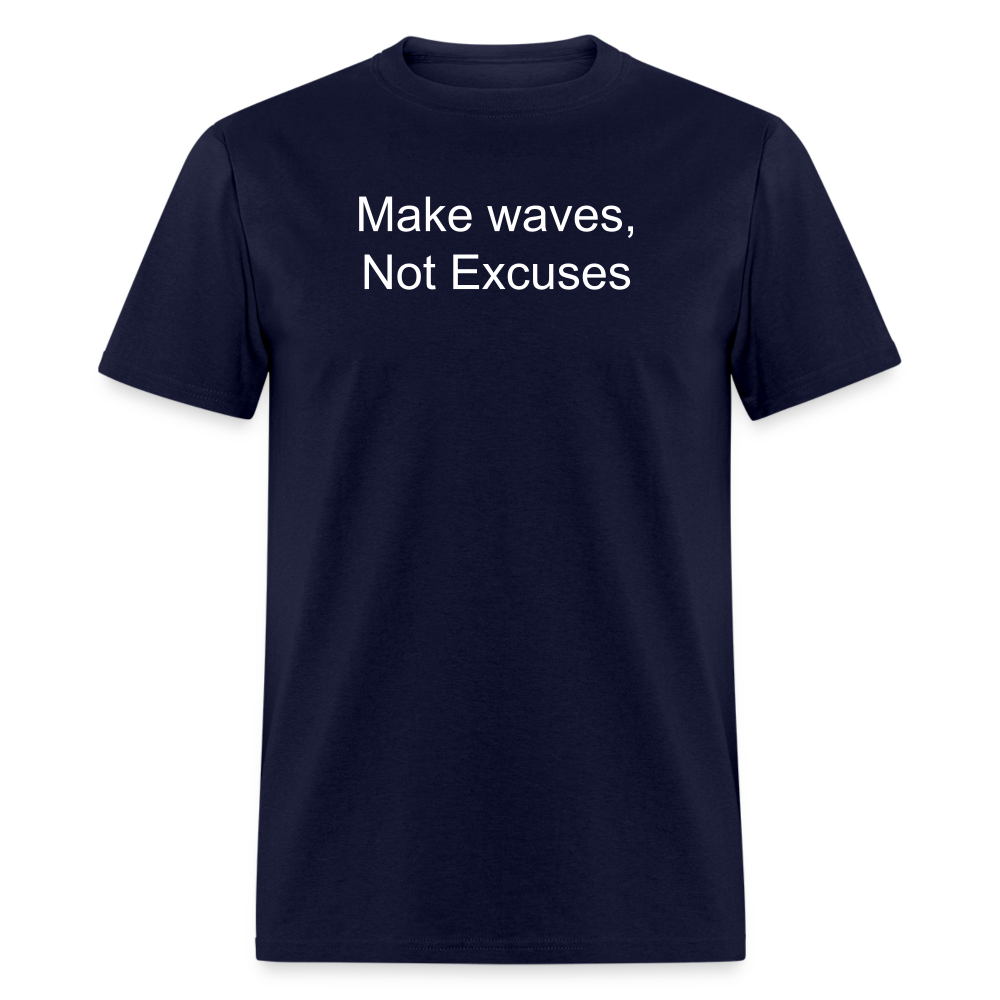 Make Waves, Not Excuses T-Shirt - navy