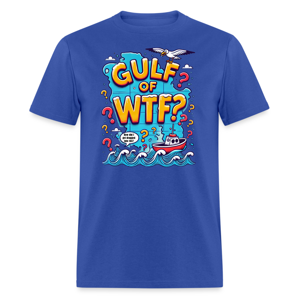 Gulf of WTF Tee Shirt - royal blue