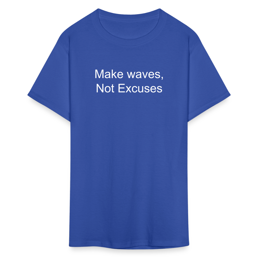 Make Waves, Not Excuses T-Shirt - royal blue