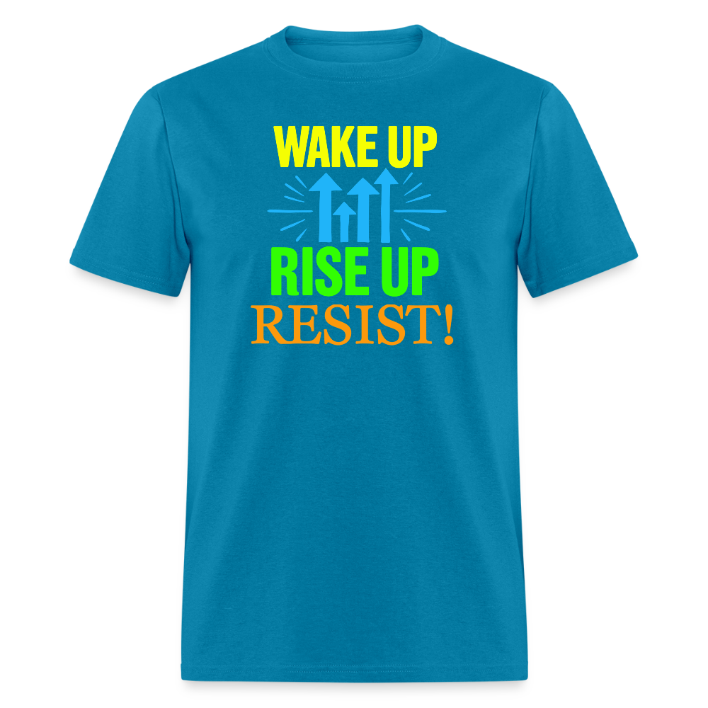 WAKE UP, RISE ↑, RESIST ↑! - Progressive Protest Tee for Activists | Liberal Political Statement Shirt - turquoise