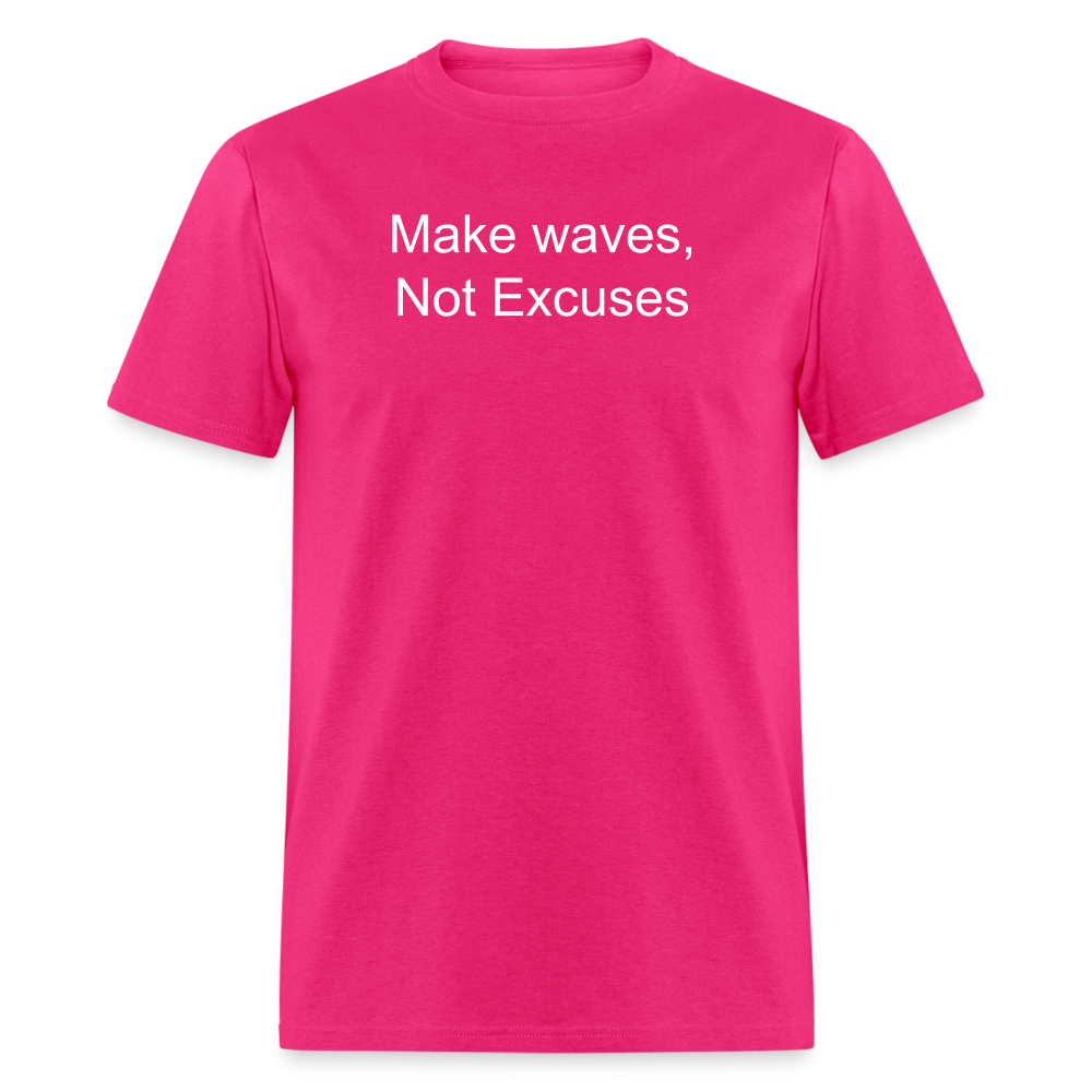 Make Waves, Not Excuses T-Shirt - fuchsia