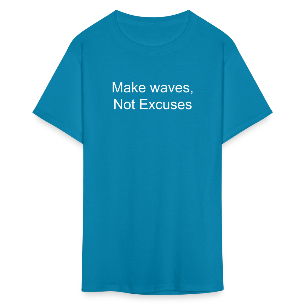 Make Waves, Not Excuses T-Shirt - turquoise