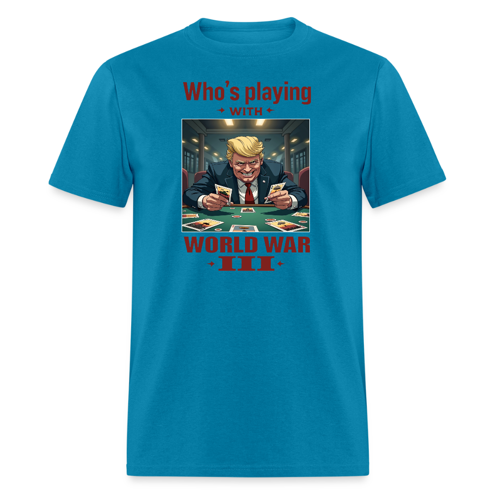 Who's Playing with WWIII?" T-Shirt – Trump, Zelensky, and the Dangerous Game of World War III | Political Satire Tee - turquoise