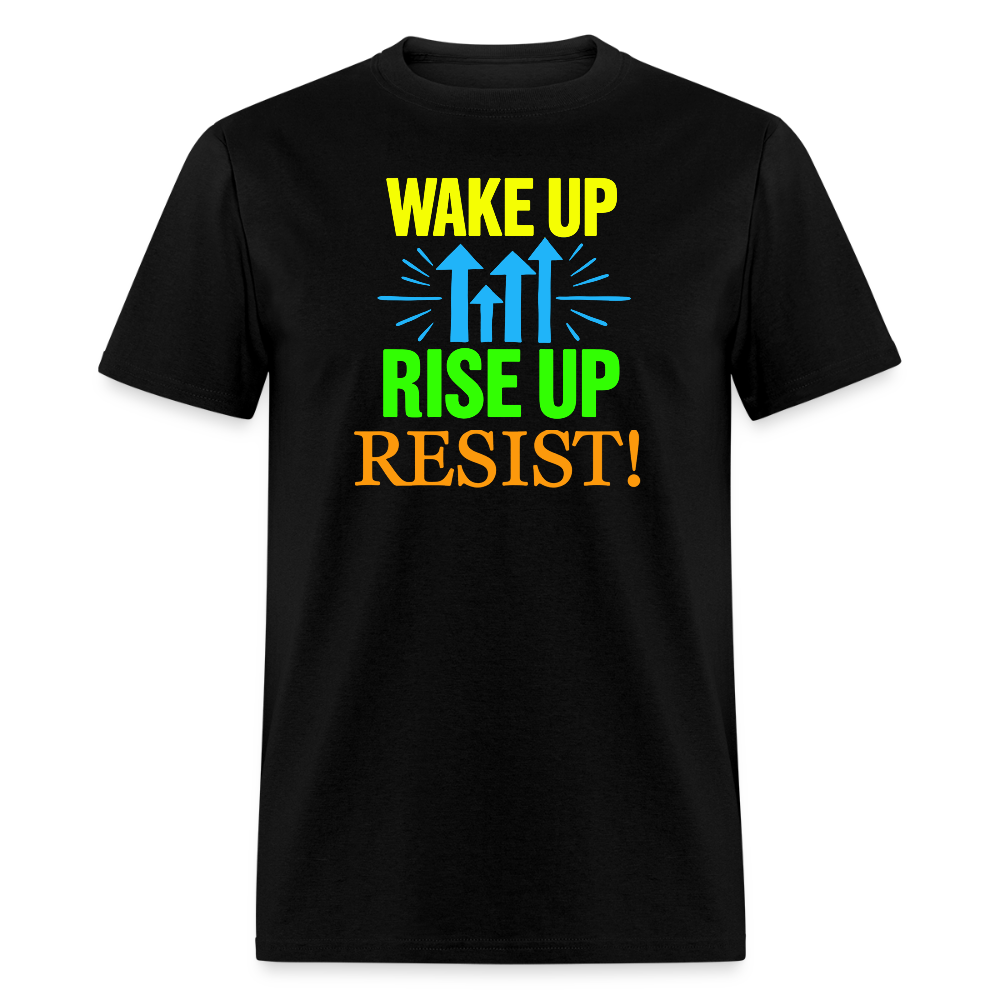 WAKE UP, RISE ↑, RESIST ↑! - Progressive Protest Tee for Activists | Liberal Political Statement Shirt - black